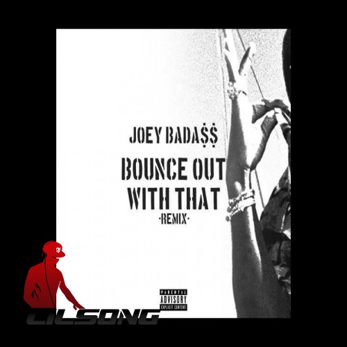 Joey Badass - Bounce Out with That (Remix)